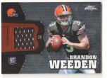 2012 Brandon Weeden Topps Chrome - Rookie Relic Jersey (#:RR4) (Stock: 1) - $8.00