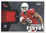 2012 Michael Floyd Topps Chrome - Rookie Relic Jersey (#:RR15) (Stock: 1) - $5.00